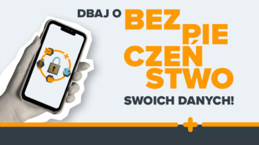 Ręka trzymająca telefon z ikoną kłódki i symbolami bezpieczeństwa oraz hasło "Dbaj o bezpieczeństwo swoich danych!"